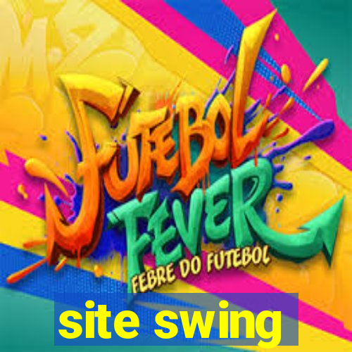 site swing